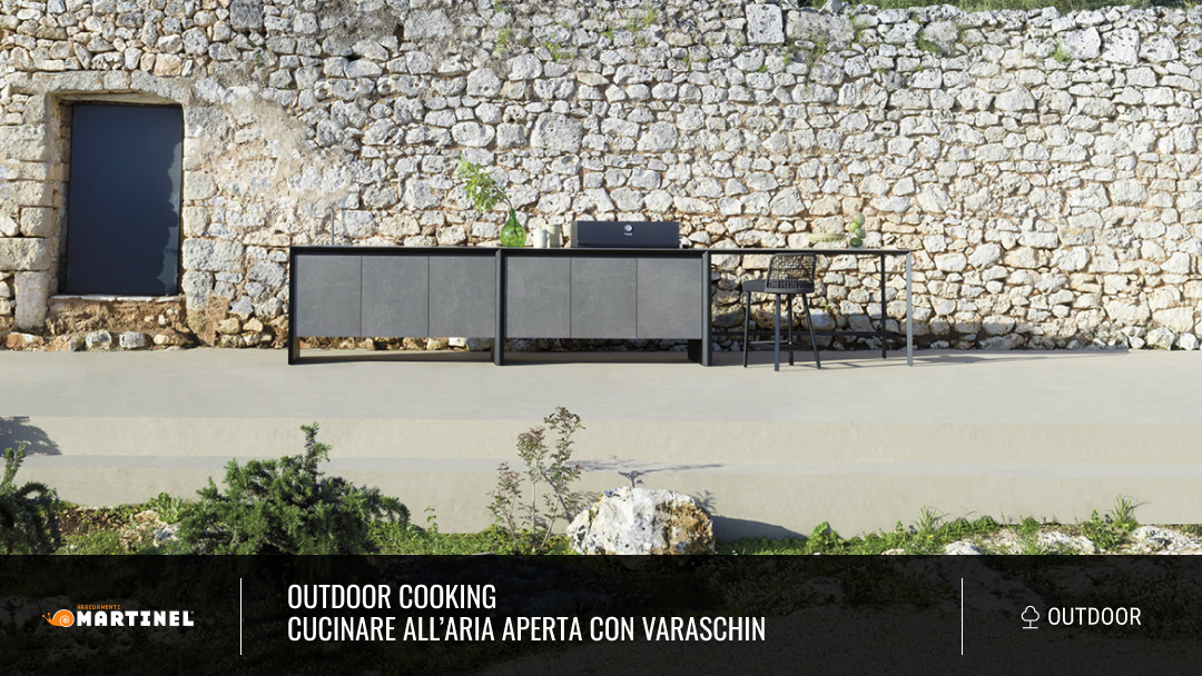 Outdoor cooking è la prima cucina Varaschin per esterni